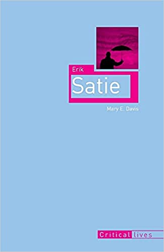 Erik Satie (Critical Lives) - Epub + Converted Pdf